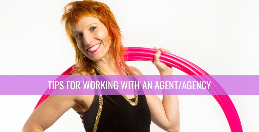 Tips for working with an agent/agency: A guide for circus performers seeking ongoing opportunities | Hoop Sparx