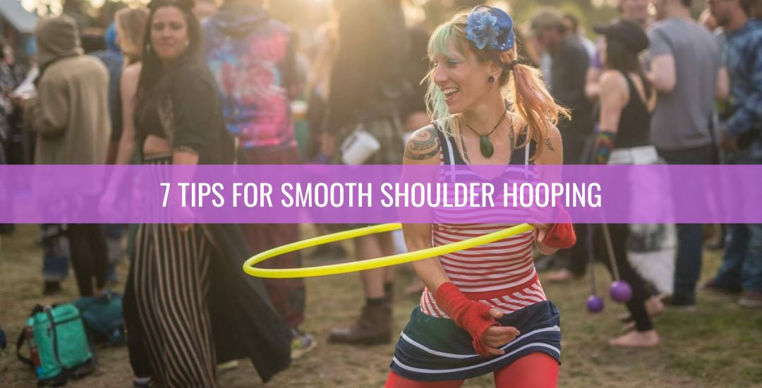 7 Tips For Smooth Shoulder Hooping